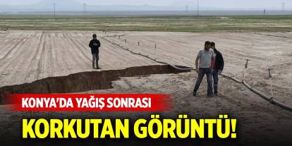 Konya'da yağış sonrası korkutan görüntü!