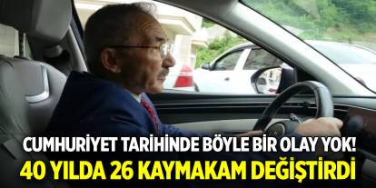 40 yılda 26 kaymakam değiştirdi: Cumhuriyet tarihinde böyle bir olay yok!