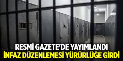 Resmi Gazete'de yayımlandı: İnfaz düzenlemesi yürürlüğe girdi
