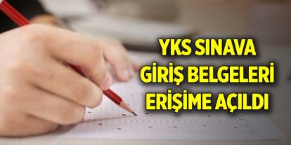 Son Dakika! YKS sınava giriş belgeleri erişime açıldı