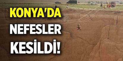 Konya'da nefesler kesildi!