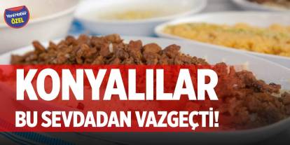 Konyalılar bu sevdadan vazgeçti!