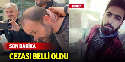 Konya'da mimarı öldüren sanığın cezası belli oldu