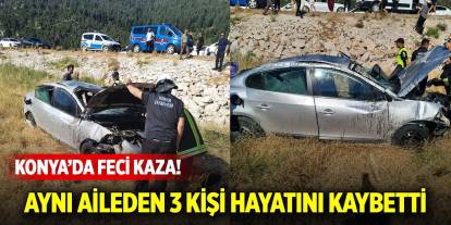 Konya'da feci kaza: Polis memurunun ailesinden 3 kişi hayatını kaybetti