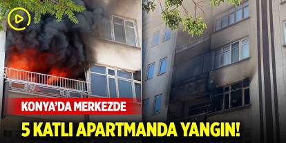 Konya’da merkezde 5 katlı apartmanda yangın!