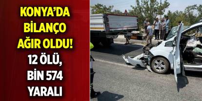 Konya’da geçen ayın kaza bilançosu ağır oldu! Bin 16 kazada; 12 ölü, bin 574 yaralı