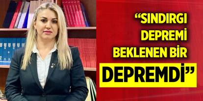 "Sındırgı depremi beklenen bir depremdi"