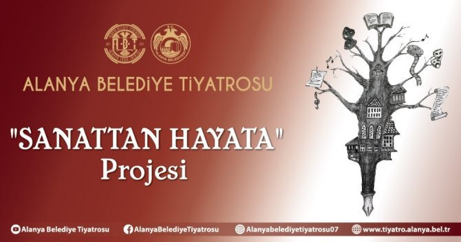 Alanya Belediye Tiyatrosundan "Sanattan Hayata"