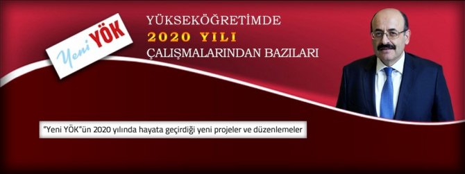 "Yeni YÖK" 2020 yılında da birçok yeni projeye imza attı