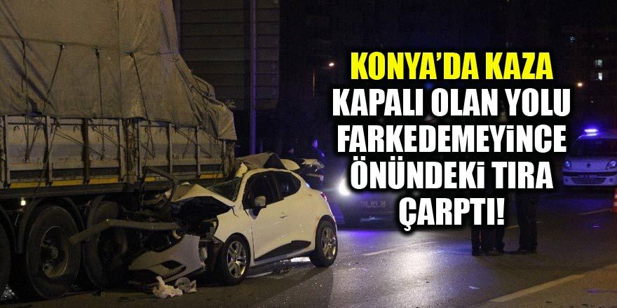 Tıra arkadan çarpan otomobil dorsenin altına girdi: 4 yaralı