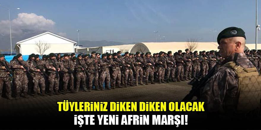 Jandarmadan Afrin operasyonuna yeni marş