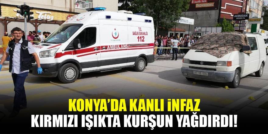 Konya'da kırmızı ışıktaki kanlı infaz kamerada