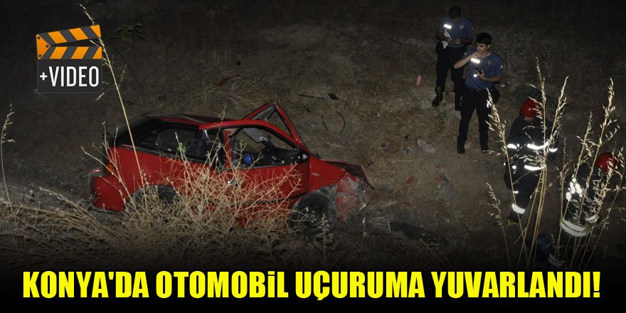 Konya'da otomobil uçuruma yuvarlandı: 2 yaralı