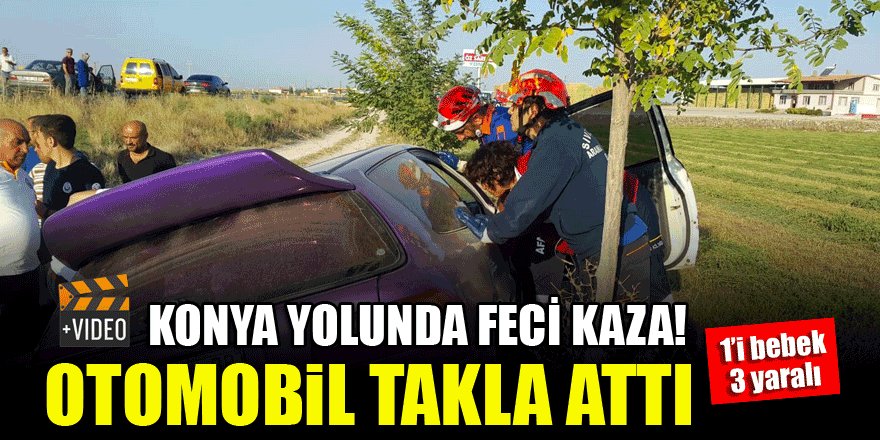 Konya yolunda feci kaza...Otomobil takla attı!