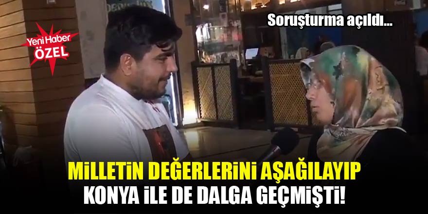 O provokatör hakkında soruşturma! Konya ile de dalga geçmişti...