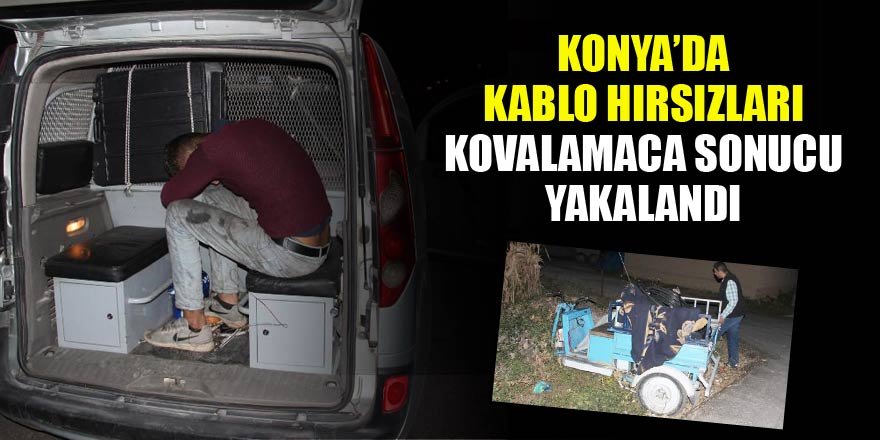 Kablo hırsızları kovalamaca sonucu yakalandı