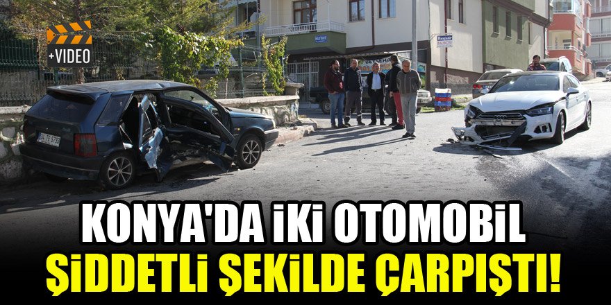 Konya'da iki araç şiddetli şekilde çarpıştı! 5 yaralı