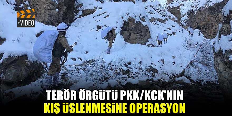 Terör örgütü PKK/KCK'nın kış üslenmesine operasyon