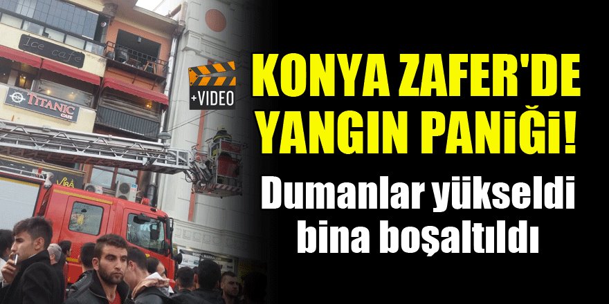 Konya Zafer'de yangın paniği! Dumanlar yükseldi, bina boşaltıldı