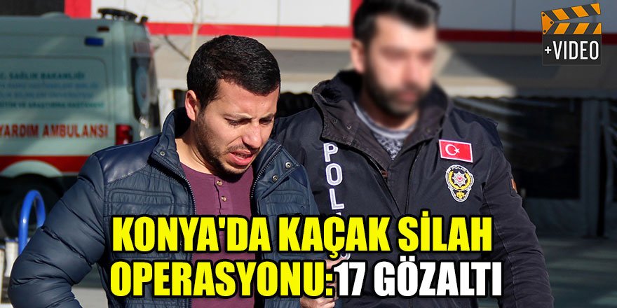 Konya'da kaçak silah operasyonu