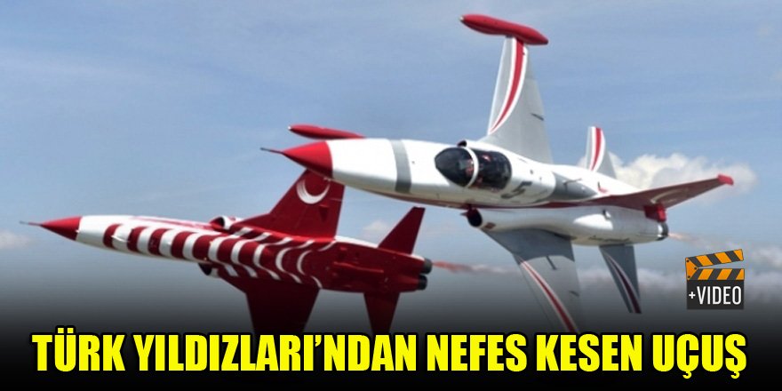 Türk Yıldızları’ndan nefes kesen uçuş