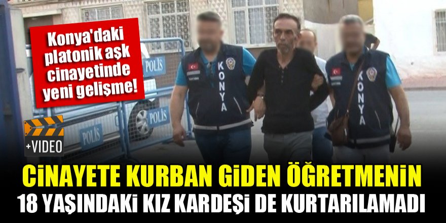 Konya'da cinayete kurban giden öğretmenin yaralı kardeşi kurtarılamadı