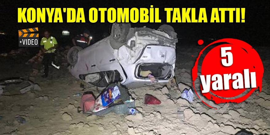 Konya'da otomobil takla attı: 1'i bebek 5 yaralı