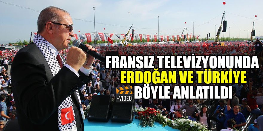 Fransız televizyonunda Erdoğan ve Türkiye böyle anlatıldı