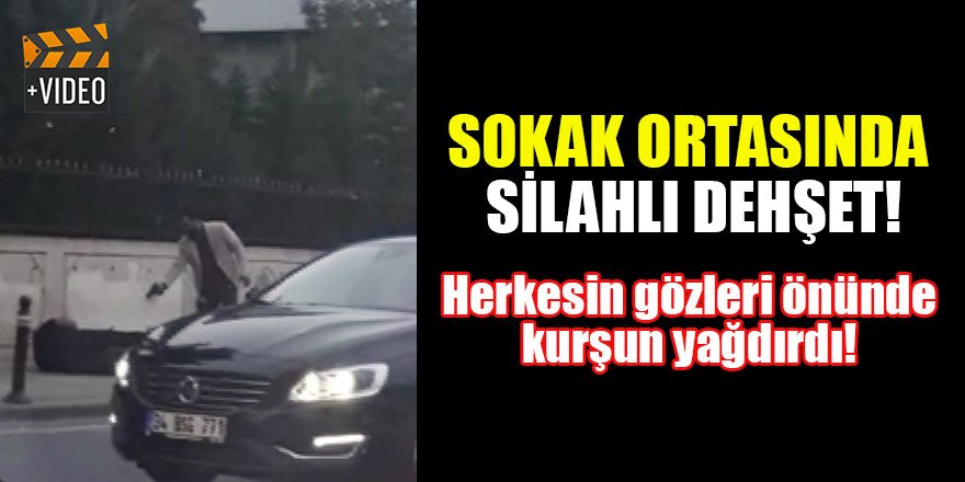 Sokak ortasında silahlı dehşet! Herkesin gözleri önünde kurşun yağdırdı