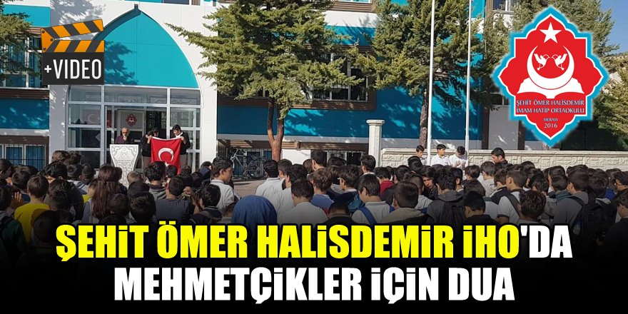 Şehit Ömer Halisdemir İHO'da mehmetçikler için dua