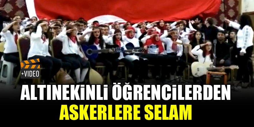 Altınekinli öğrencilerden askerlere selam