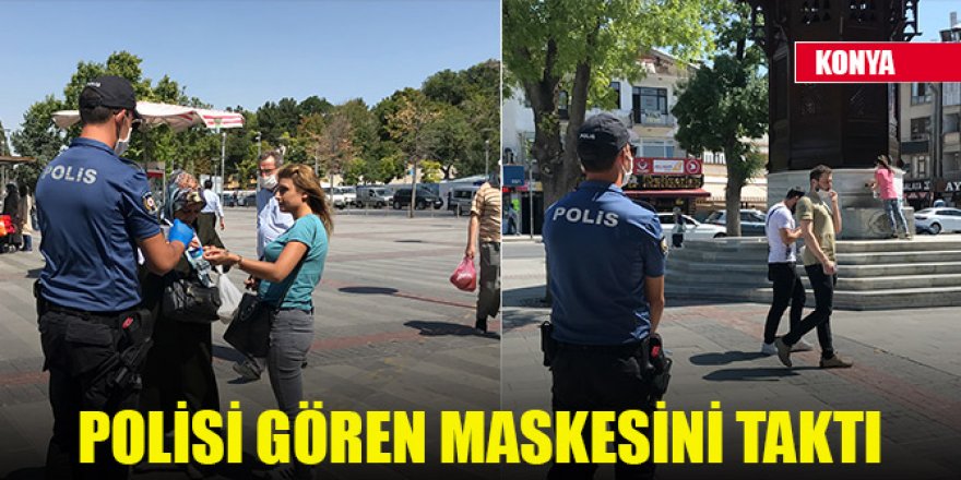 Konya'da polisi gören maskesini taktı