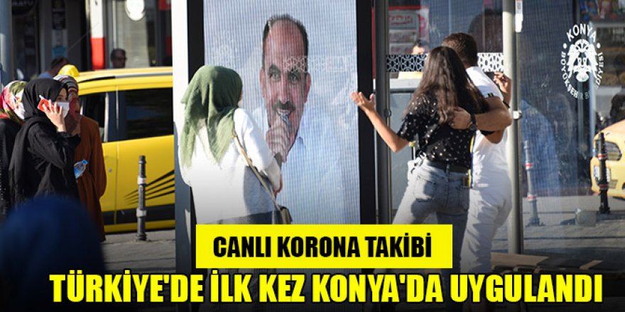Türkiye'de ilk kez Konya'da uygulandı, halk şaşırdı! Canlı korona takibi