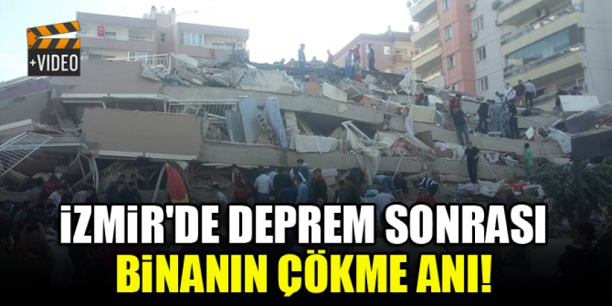 İzmir'de deprem sonrası binanın çökme anı!