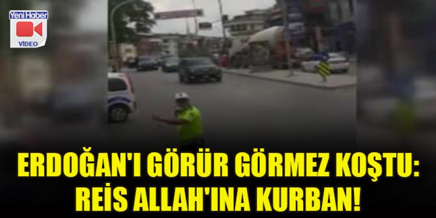 Erdoğan'ı görür görmez koştu: Reis Allah'ına kurban!