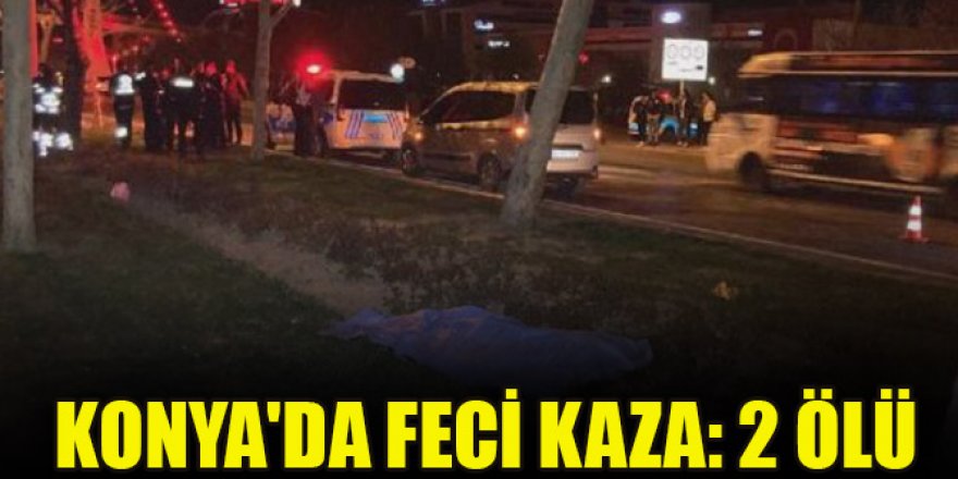 Konya'da feci kaza: 2 ölü