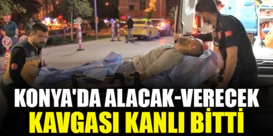 Konya'da alacak-verecek kavgası kanlı bitti: 1'i ağır 5 yaralı
