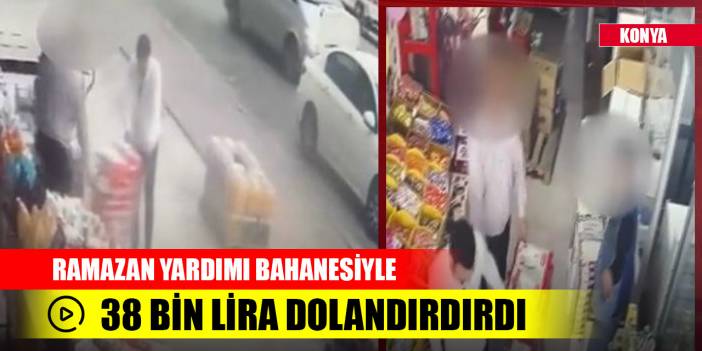 Konya'da Ramazan yardımı bahanesiyle 38 bin lira dolandıran şüpheli yakalandı