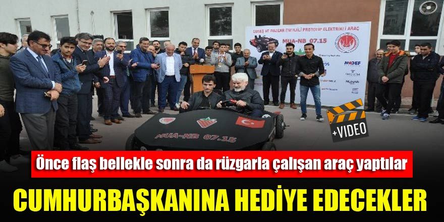 “15 Temmuz” isimli araç Erdoğan’a hediye edilecek