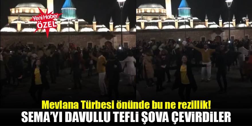 Mevlana Türbesi önünde davullu, tefli rezillik!