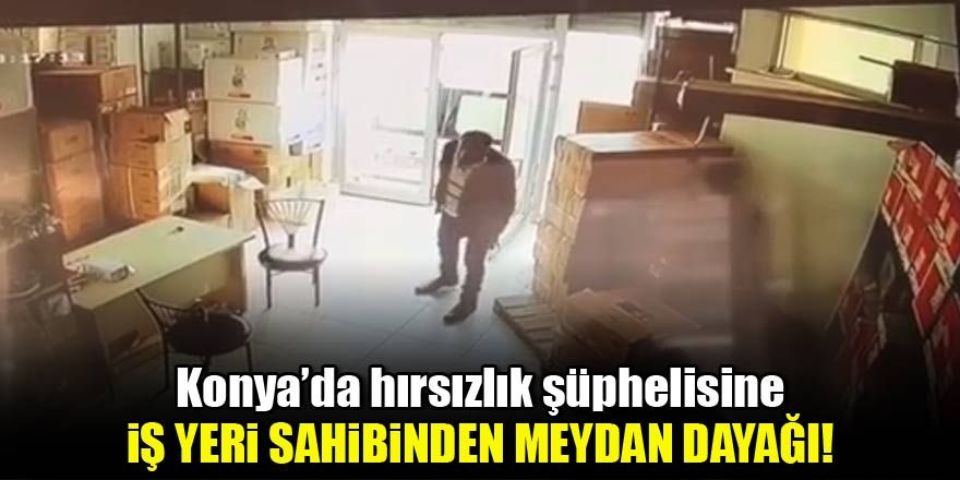 Konya'da hırsızlık şüphelisine esnaftan meydan dayağı