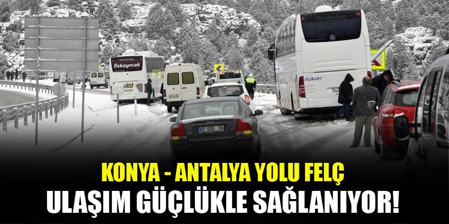 Konya-Antalya yolunda kar nedeniyle ulaşım güçlükle sağlanıyor